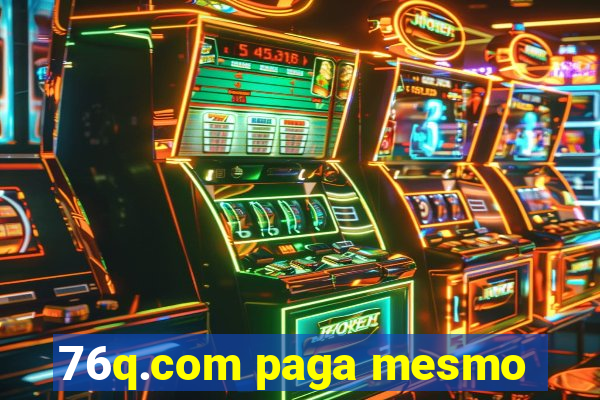 76q.com paga mesmo